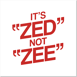 It's ZED not ZEE Posters and Art